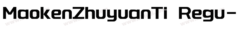 MaokenZhuyuanTi Regu字体转换